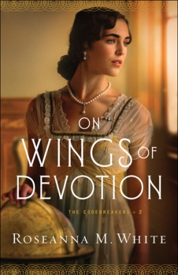 On Wings of Devotion by Roseanna M White