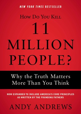 How Do You Kill 11 Million People? by Andy Andrews