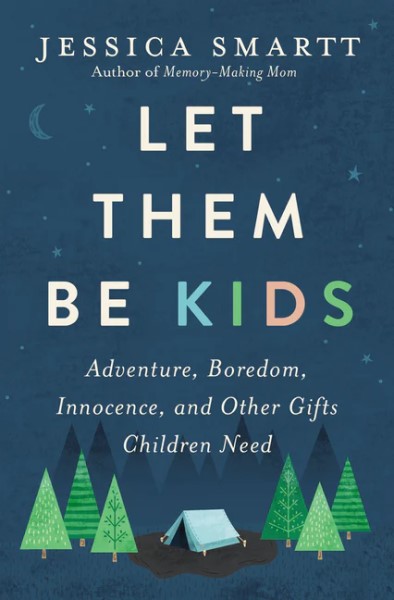 Let Them Be Kids by Jessica Smart